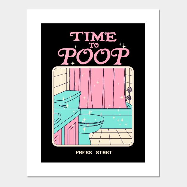 Time To Poop Poop Posters and Art Prints TeePublic